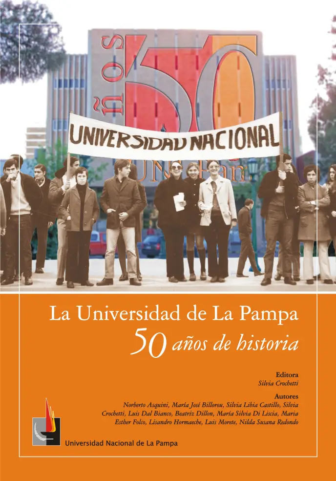 GEPDiPE - La Universidad de La Pampa en las décadas del ’70 y del ’80. Génesis y tareas en la Sede General Pico