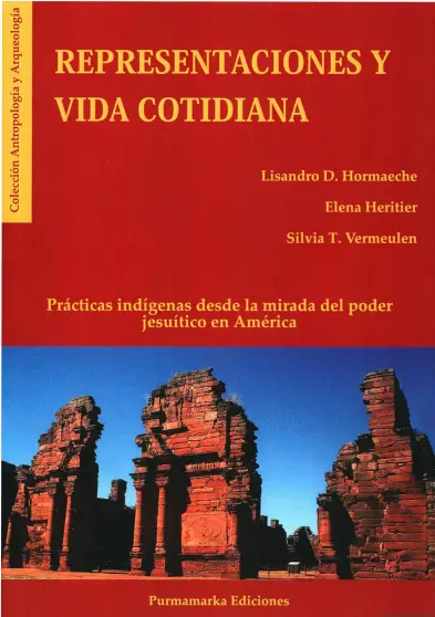 GEPDiPE - Representaciones y vida cotidiana: prácticas indígenas desde la mirada del poder jesuítico en América
