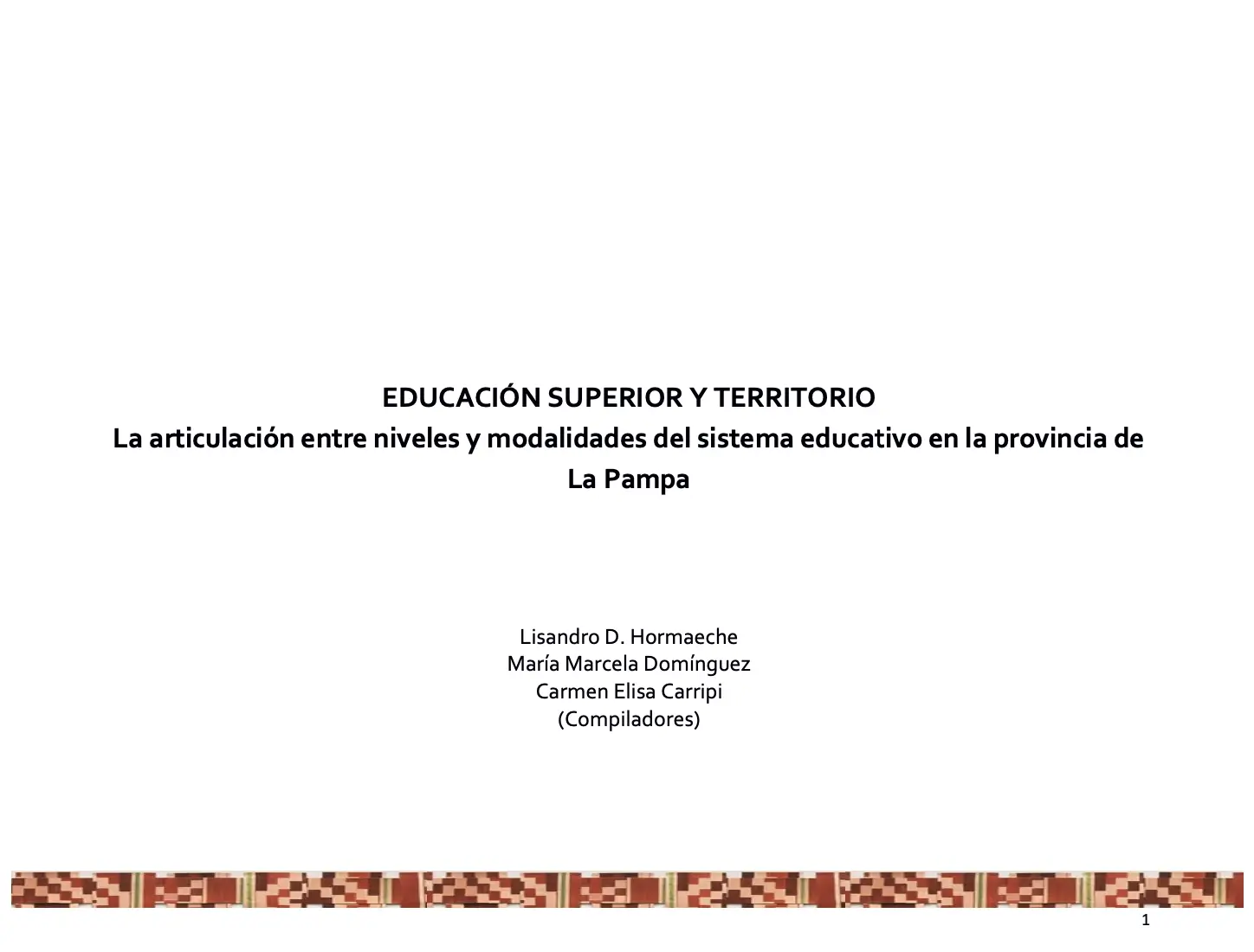 Carmen Elisa Carripi - Educación superior y territorio. La articulación entre niveles y modalidades del sistema educativo en la Provincia de La Pampa